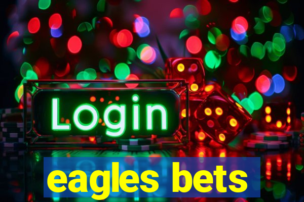 eagles bets